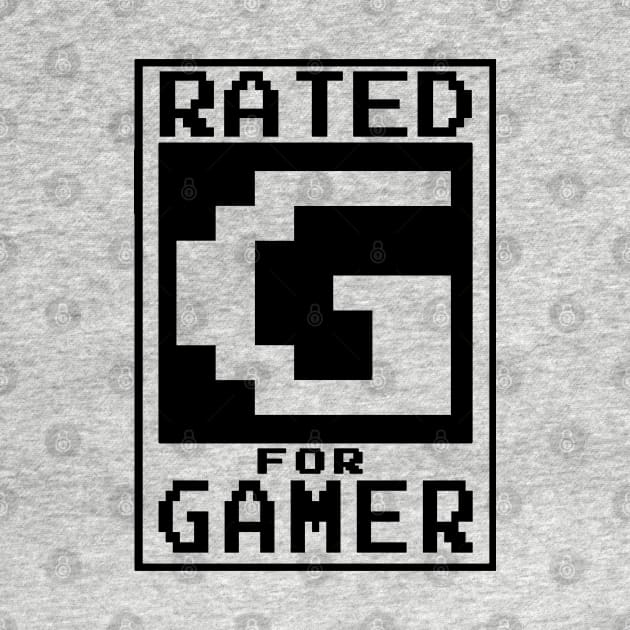 GAMING - RATED G FOR GAMER by ShirtFace